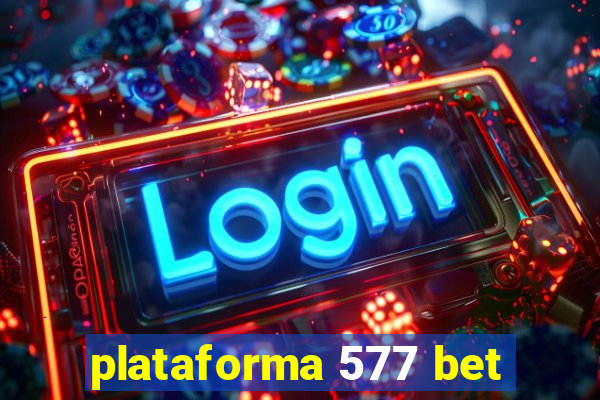 plataforma 577 bet